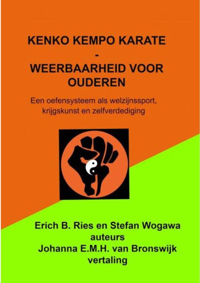 Kenko Kempo Karate Weerbaarheid voor ouderen Johanna E.M.H. Van Bronswijk