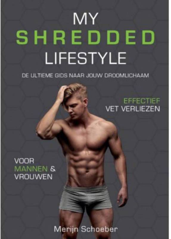 My Shredded Lifestyle Merijn Schoeber, Sander Roex en Rowan van der Voort
