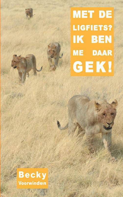 Met de ligfiets? Ik ben me daar gek! Becky Voorwinden